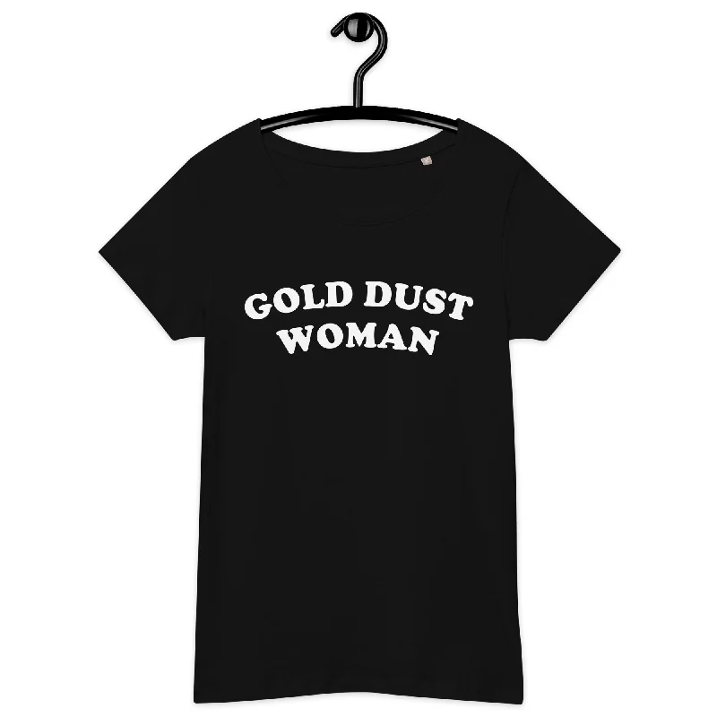 GOLD DUST WOMAN Printed Women’s Fitted Organic T-shirt