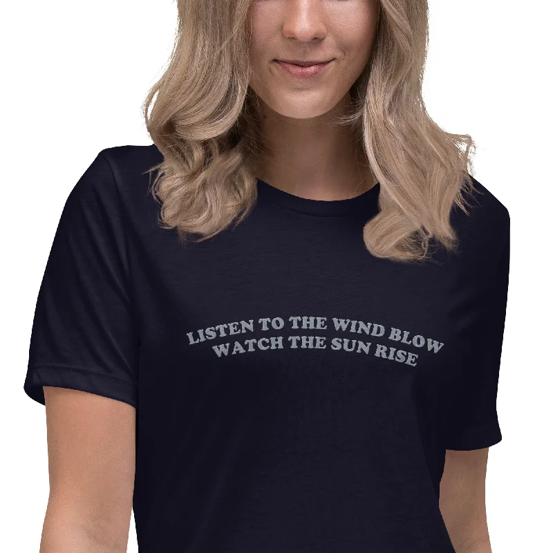 LISTEN TO THE WIND BLOW WATCH THE SUN RISE Embroidered Women's Relaxed T-Shirt (grey embroidery)